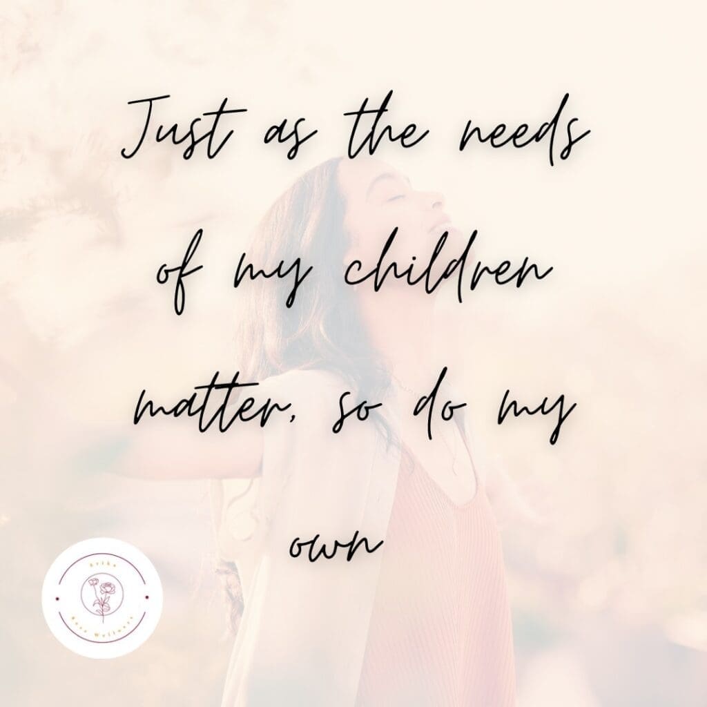 Mindfulness affirmation 1: Just as the needs of my children matter, so do my own